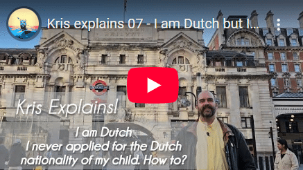 Read more about the article Kris explains! 07 – I am Dutch but I never applied for the Dutch nationality of my child. What to do?